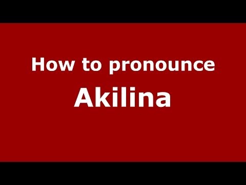 How to pronounce Akilina (Russian/Russia) - PronounceNames.com
