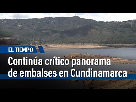 Continúa el crítico panorama de embalses en Cundinamarca por crisis del agua | El Tiempo