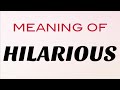 Hilarious || Meaning in English & Hindi || Pronunciation || Example Sentence || Synonyms