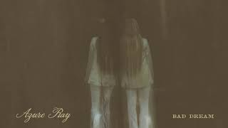 Azure Ray &quot;Bad Dream&quot; (Official Audio)