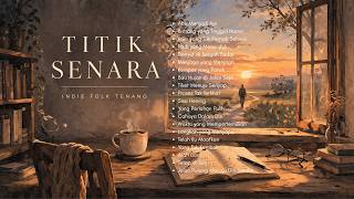 Download lagu Playlist Lagu Indie Folk Penenang Hati & Pengantar Tidur | titiksenara (Full Album) mp3