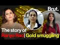 The Story Of Ranya Rao Gold Smuggling