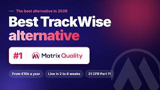 Why Matrix Quality Is the Best TrackWise Alternative in 2026 | Matrix Quality