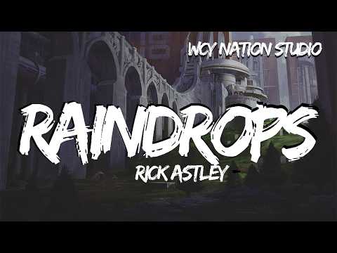 Raindrops - Rick Astley
