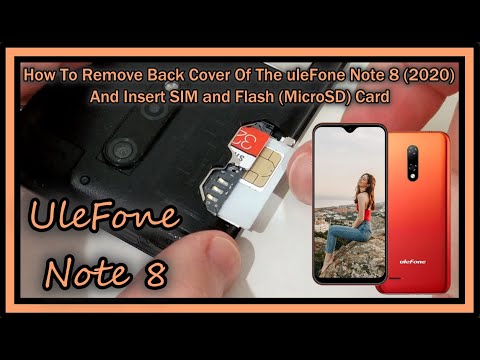 How To Remove The Back Cover Of The Ulefone Note 8 (2020) And Insert SIM and Flash (Micro SD) Card?
