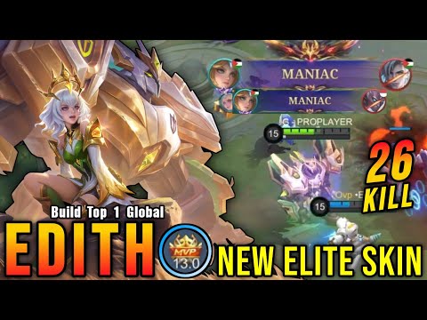 26 Kills + 2x MANIAC!! Verdant Knight Edith New ELITE Skin!! - Build Top 1 Global Edith ~ MLBB