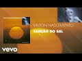 Milton Nascimento - Canção do Sal (Áudio Oficial)