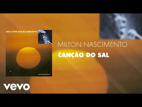 Canção do Sal - Milton Nascimento
