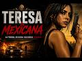 Teresa La Mexicana Pelicula Completa GRATIS Cine Mexicano De Accion 2026