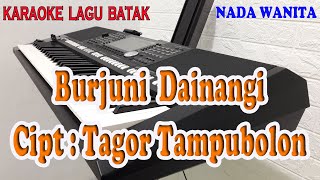 Download lagu BURJUNI DAINANGI ll KARAOKE BATAK ll MAULIATE MA INANG ll NADA WANITA D=DO mp3 Download lagu BURJUNI DAINANGI ll KARAOKE BATAK ll MAULIATE MA INANG ll NADA WANITA D=DO mp3