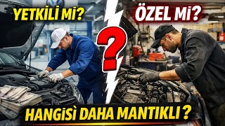 Yetkili Servis mi Özel Servis mi? Hangisi Daha Mantıklı | Kimse Açık A