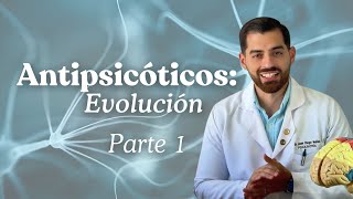 ANTIPSICÓTICOS Y SU EVOLUCIÓN parte 1 