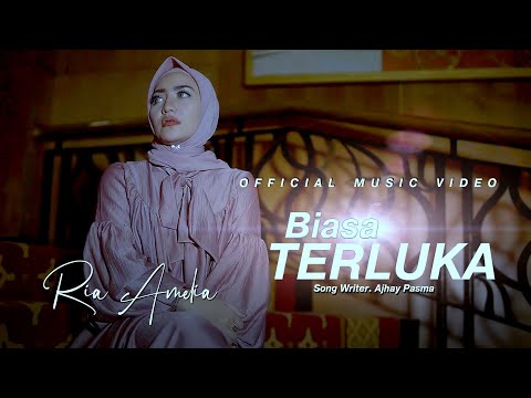 Biasa Terluka - Ria Amelia (Official Music Video) Tak Perlu Bermanis Kata Tak Perlu Merasa Iba