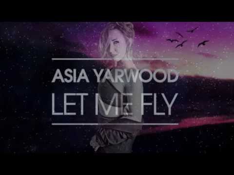 ASIA YARWOOD/LET ME FLY