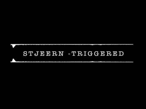 Stjeern - Triggered