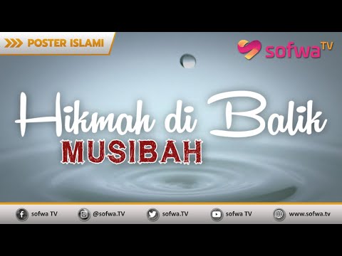 HIKMAH DI BALIK MUSIBAH