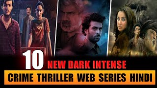 Top 10 New Indian Crime Thriller Suspense Web Series In Hindi 2022 || Best Thriller Web Series Hindi