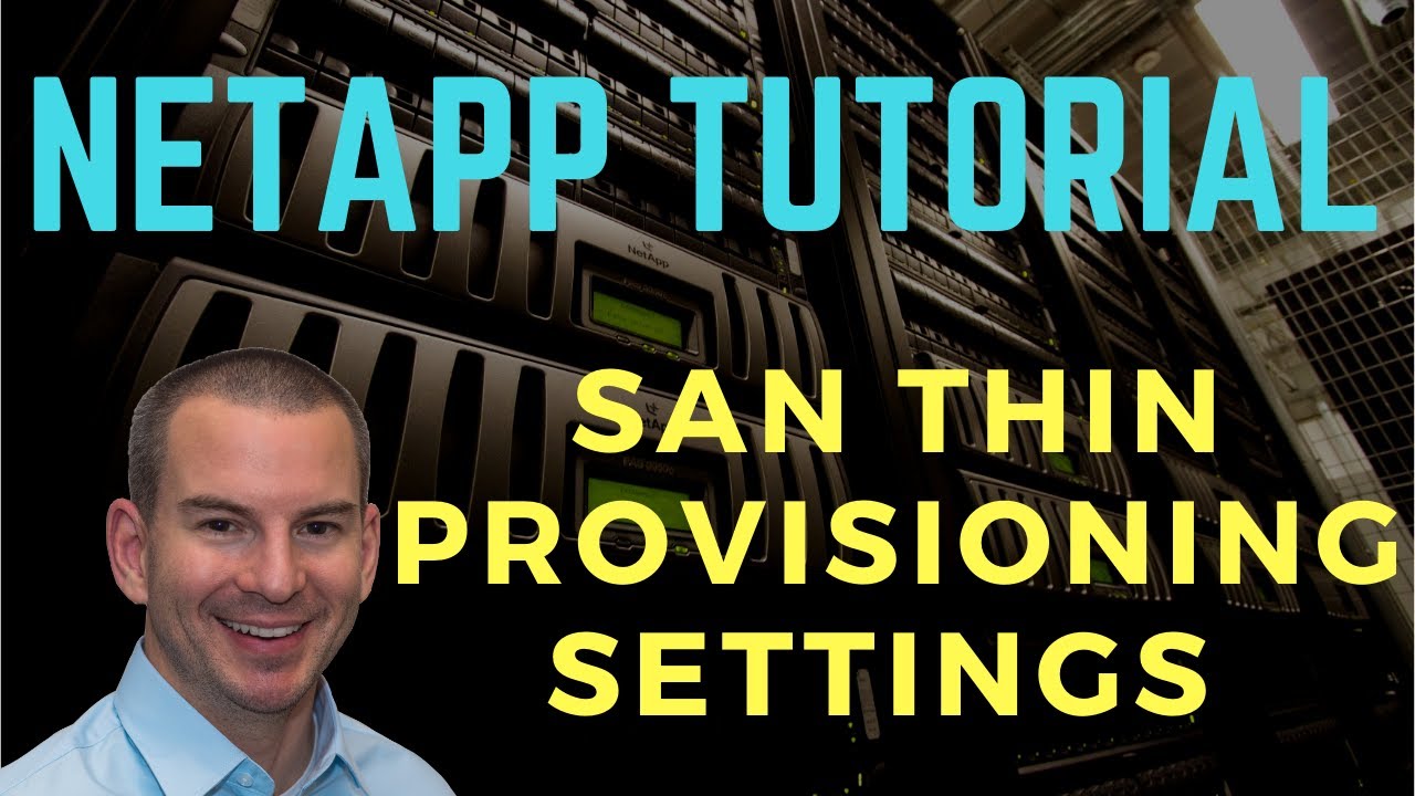 NetApp SAN Thin Provisioning Settings Tutorial