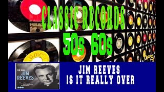 JIM REEVES - IS IT REALLY OVER