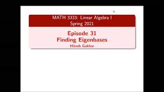 Linear Algebra I, Episode 31: Finding Eigenbases