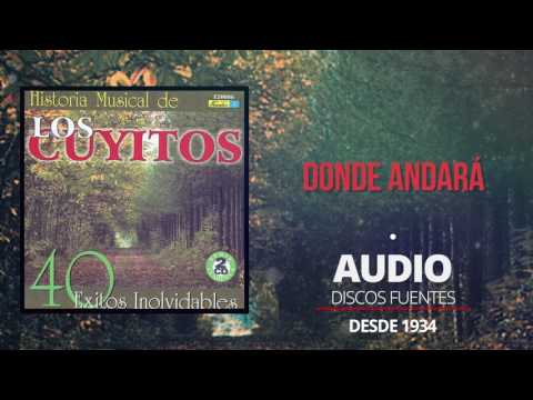 Donde Andará - Los Cuyitos (Audio) | Discos Fuentes