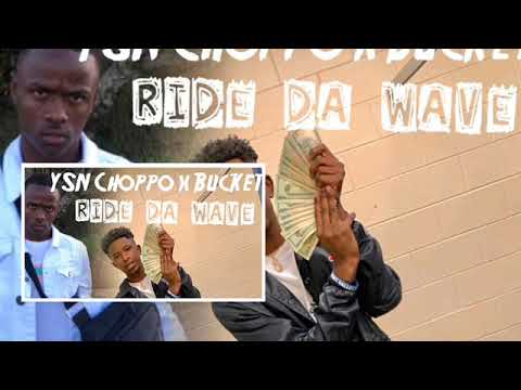 CHOPPO X Bucket - Ride Da Wave