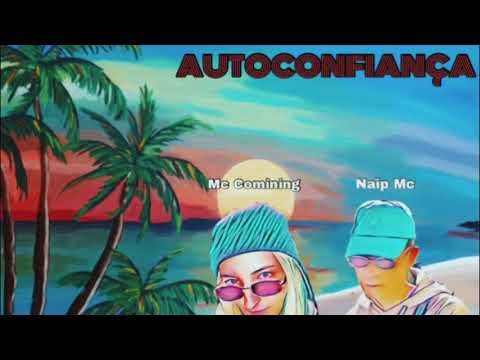 AutoConfiança - NaipMc Ft. McComining
