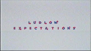 Ludlow Expectations Music Video