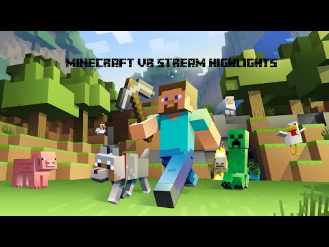 Minecraft VR (Stream highlights)