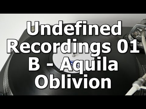 Undefined Recordings 01 - B - Aquila - Oblivion