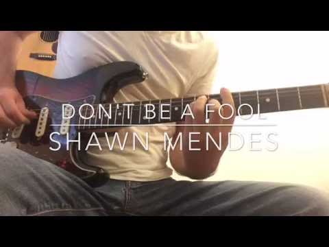 Don´t be a fool Shawn Mendes guitar tutorial chords