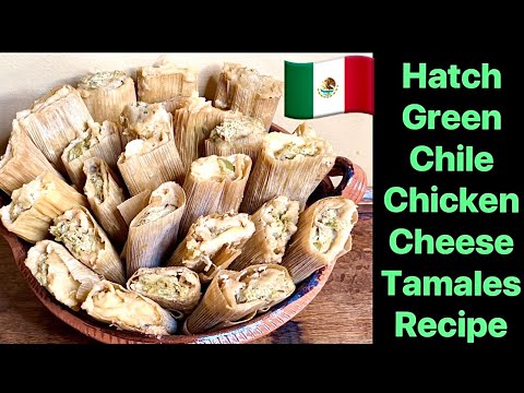 How To Make Authentic Hatch Green Chile Chicken And Cheese Tamale Recipe. 100 Year Old Family Recipe