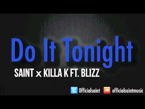 Official Saint - Do It Tonight ft. Blizz [Prod. Killa K]