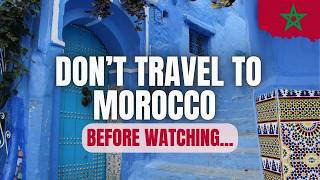 Morocco: Things to Know Before You Go | Travel Guide 🇲🇦