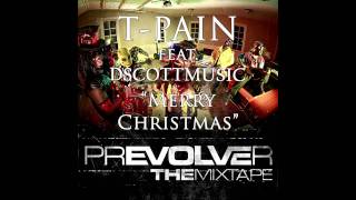 T-Pain Feat Dscottmusic- Merry Christmas