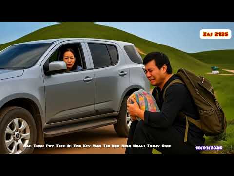 Mag Thau Pov Tseg Ib Tog Kev Mam Nco Yus Tus Me Niam Nkauj Txhav Qaib 10/03/2025