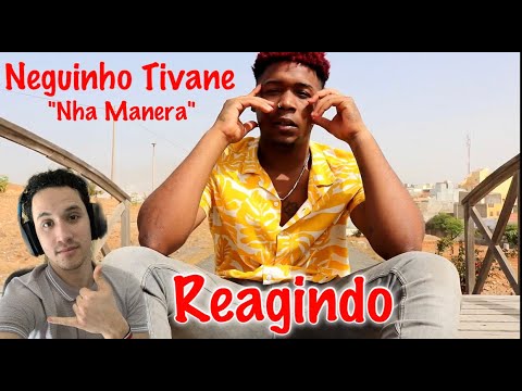 REAGINDO AO VIDEO CLIPE DE NEGUINHO TIVANE - NHA MANERA
