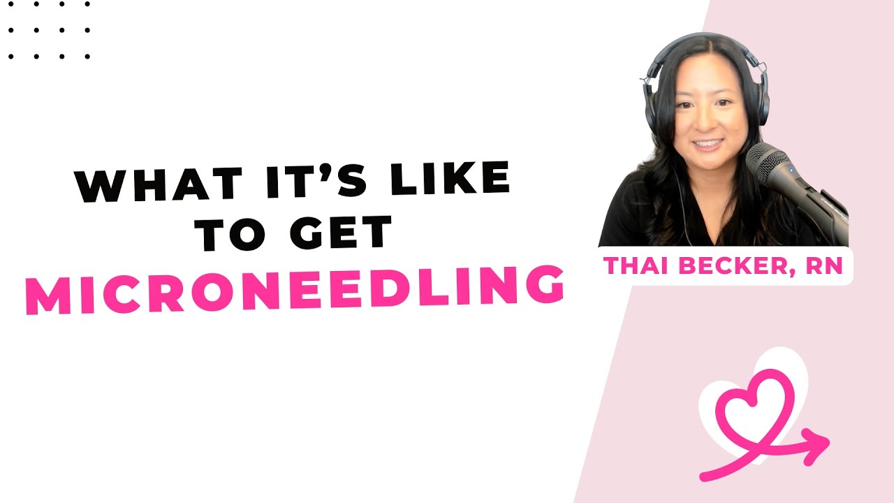What it’s like to get microneedling [Thai Becker, RN, Portland]