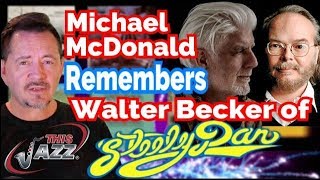 Michael McDonald Remembers Walter Becker of Steely Dan