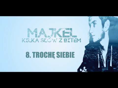 8. Majkel - Trochę siebie