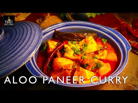 ALOO PANEER CURRY ALONG WITH RICE OR CHAPATI | INDIAN ALOO PANEER CURRY