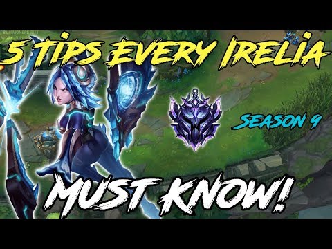 5 THINGS EVERY IRELIA PLAYER NEEDS TO KNOW! League of Legends Irelia Guide Season 9 2019