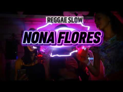 🔥Reggae _ Nona Flores [NEW]🌴🌴🌴