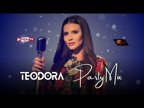 TEODORA - Party Mix / ТЕОДОРА - Party Mix