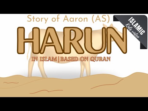 STORY OF HARUN / AARON (AS)  in Islam [ENGLISH] based on the Quran and Hadith