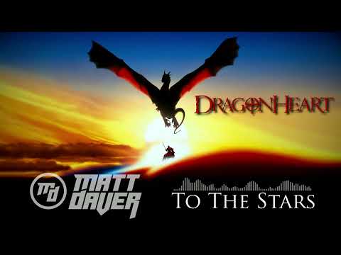 Matt Daver - To The Stars (Dragonheart Theme)