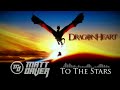 Matt Daver To The Stars Dragonheart Theme