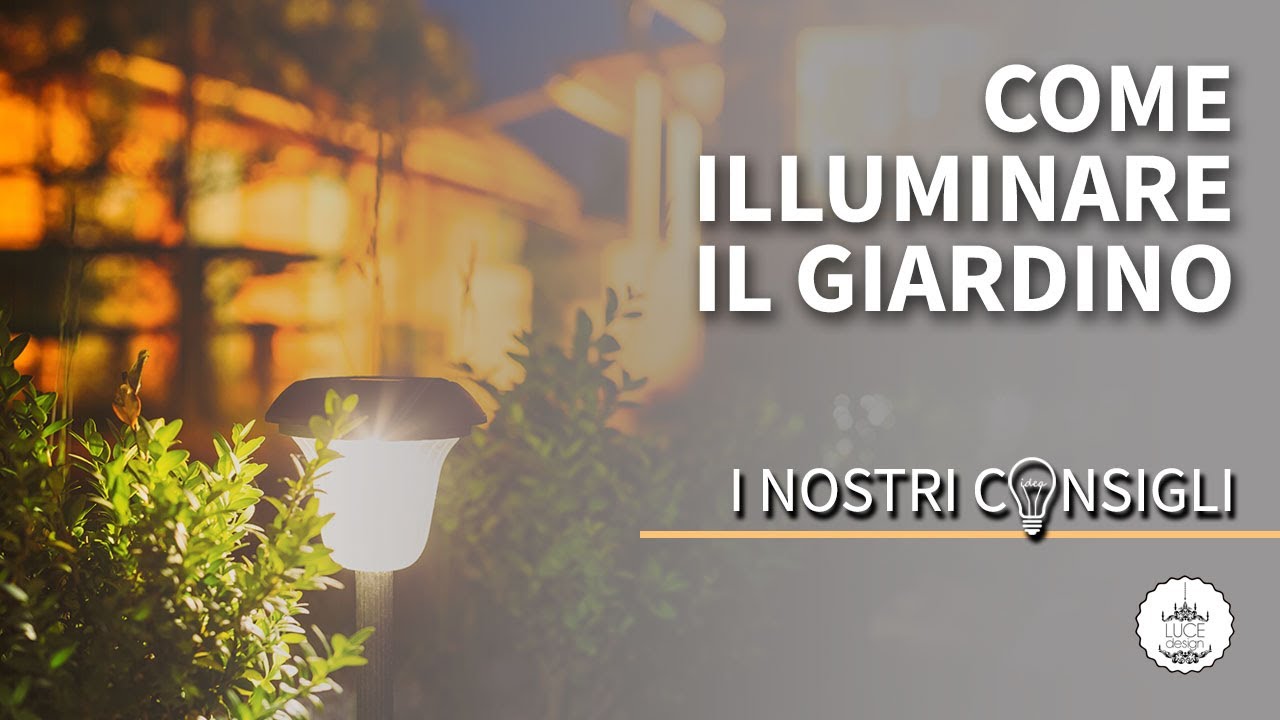 ILLUMINAZIONE GIARDINO: Come illuminare l'esterno