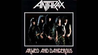 Anthrax – Armed And Dangerous (HQ)