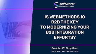 Is webMethods.io B2B The Key To Modernizing Your B2B Integration Efforts?